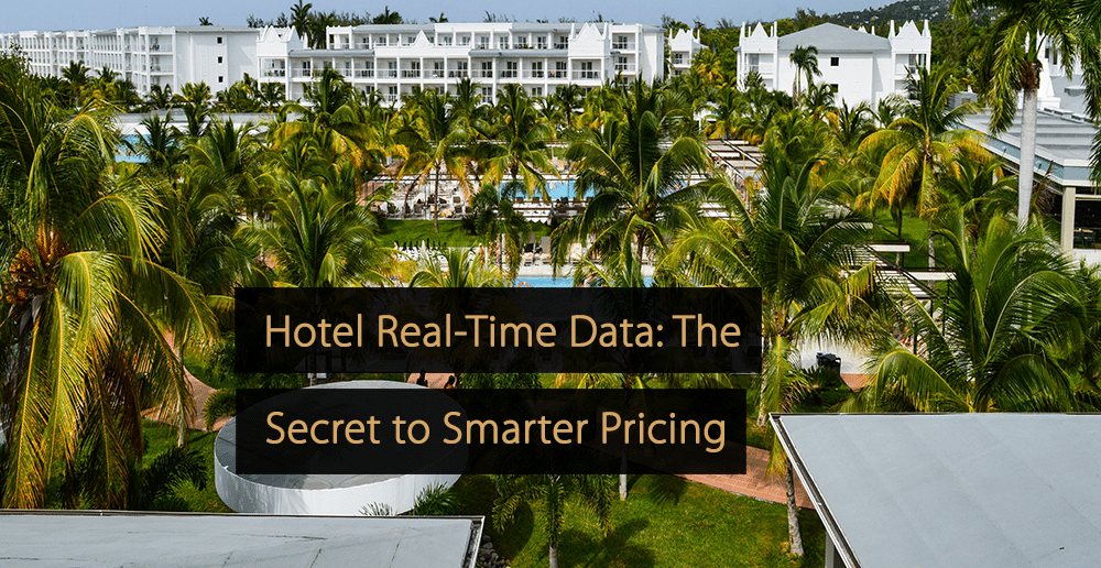 Données hôtelières en temps réel : le secret d’une tarification plus intelligente