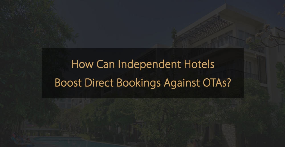 Driving More Direct Bookings for Independent Hotels | Expert Advice