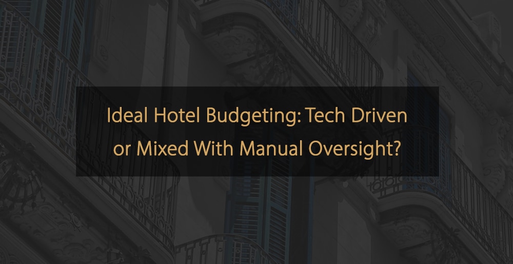 Ideal Budgeting & Forecasting Process for Hotels | Expert Advice