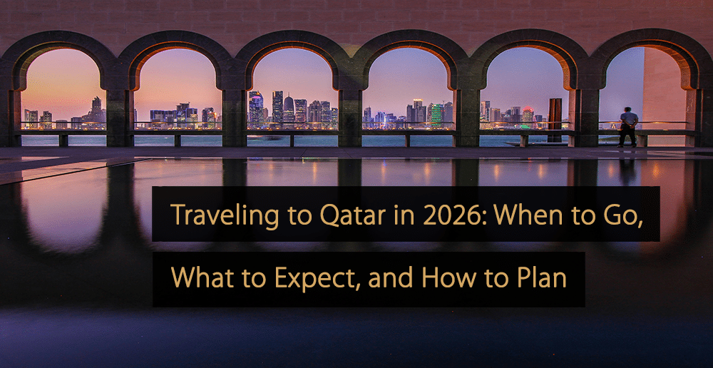 Voyager au Qatar en 2026 : quand partir, à quoi s’attendre et comment planifier son voyage